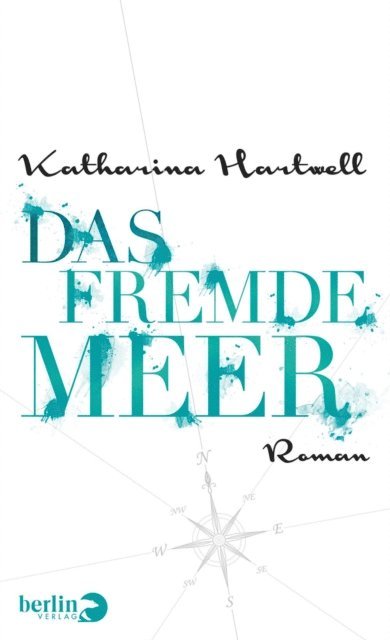 Katharina Hartwell - Das Fremde Meer, E-bok