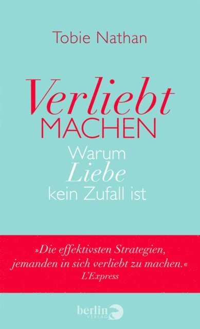 Tobie Nathan - Verliebt machen, E-bok