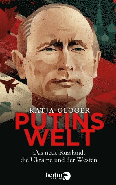 Katja Gloger - Putins Welt, E-bok