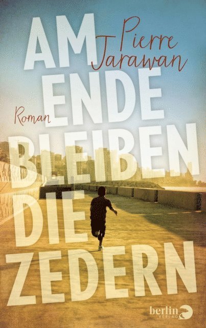 Pierre Jarawan - Am Ende bleiben die Zedern, E-bok