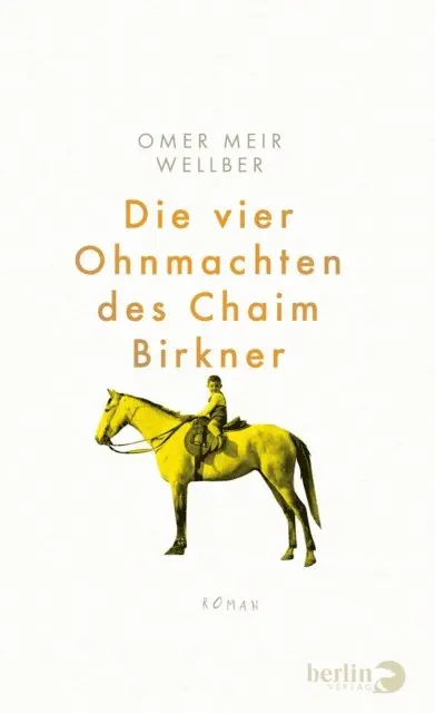 Omer Meir Wellber - Die vier Ohnmachten des Chaim Birkner, E-bok. Tillgänglighet: Lägg i varukorg