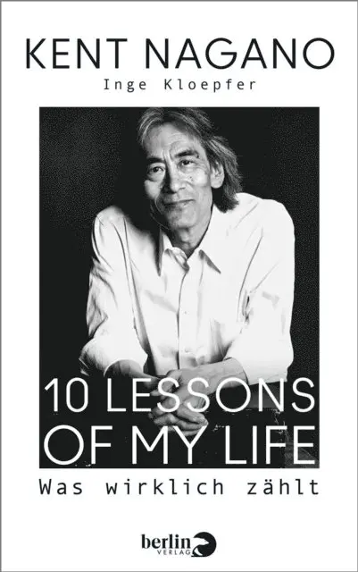 Inge Kloepfer, Kent Nagano - 10 Lessons of my Life, E-bok. Tillgänglighet: Lägg i varukorg
