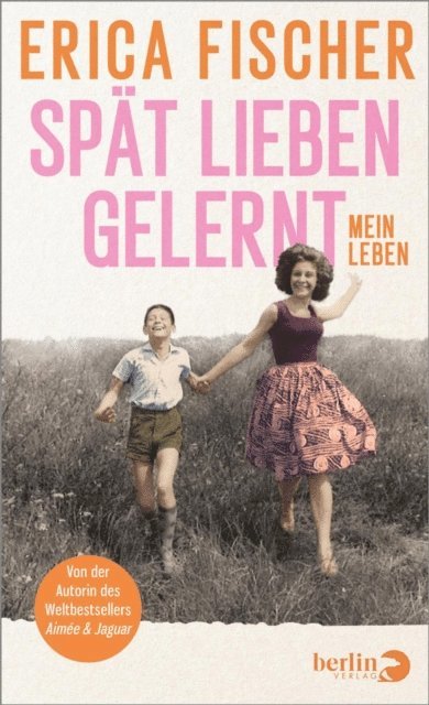 Erica Fischer - Spät lieben gelernt, E-bok