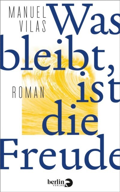 Manuel Vilas - Was bleibt, ist die Freude, E-bok