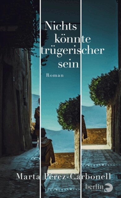 Marta Perez-Carbonell - Nichts könnte trügerischer sein, E-bok