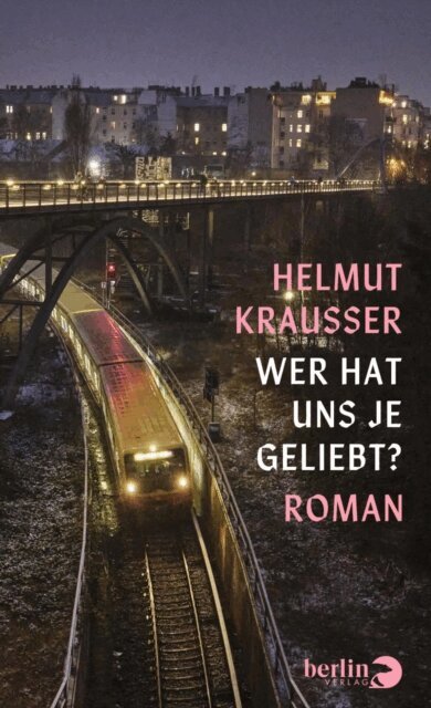 Helmut Krausser - Wer hat uns je geliebt?, E-bok