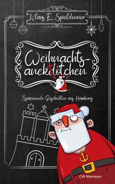 Klaus E. Spieldenner - Weihnachtsanektotchen - Spannende Geschichten aus Hamburg, E-bok
