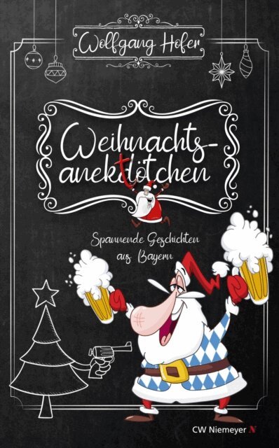 Wolfgang Hofer - Weihnachtsanektotchen - Spannende Geschichten aus Bayern, E-bok