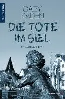 Gaby Kaden - Die Tote im Siel, Häftad. Tillgänglighet: Lägg i varukorg
