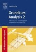 Grundkurs Analysis 2: Differentiation Und Integration in Mehreren Veranderlichen; Fur Bachelor Und Diplom