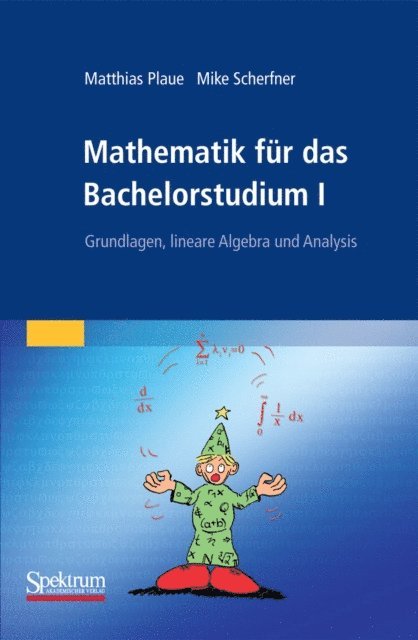 Mike Scherfner, Matthias Plaue - Mathematik für das Bachelorstudium I, E-bok