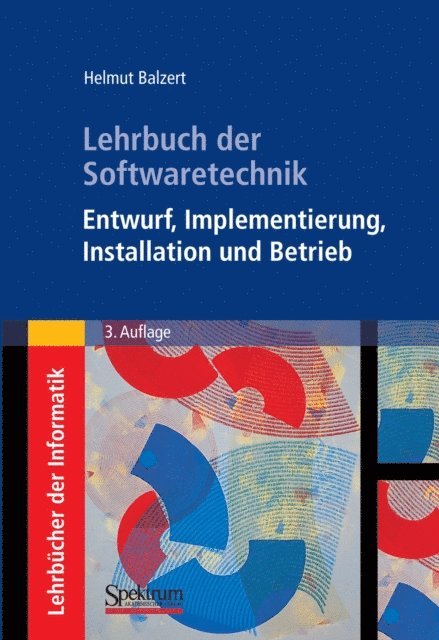 Helmut Balzert - Lehrbuch der Softwaretechnik: Entwurf, Implementierung, Installation und Betrieb, E-bok