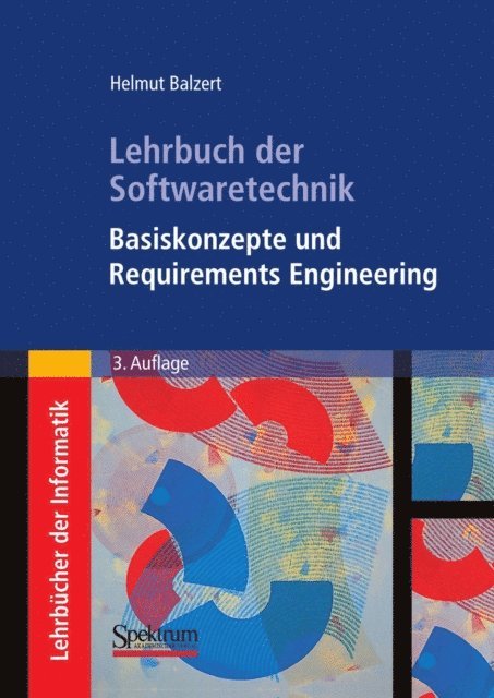 Helmut Balzert - Lehrbuch der Softwaretechnik: Basiskonzepte und Requirements Engineering, E-bok