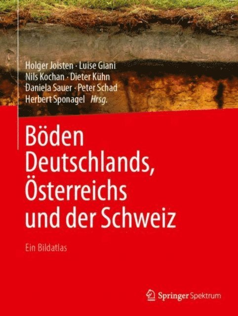 Herbert Sponagel, Peter Schad, Daniela Sauer, Dieter Kuhn, Nils Kochan, Luise Giani, Holger Joisten - Böden Deutschlands, Österreichs und der Schweiz, E-bok