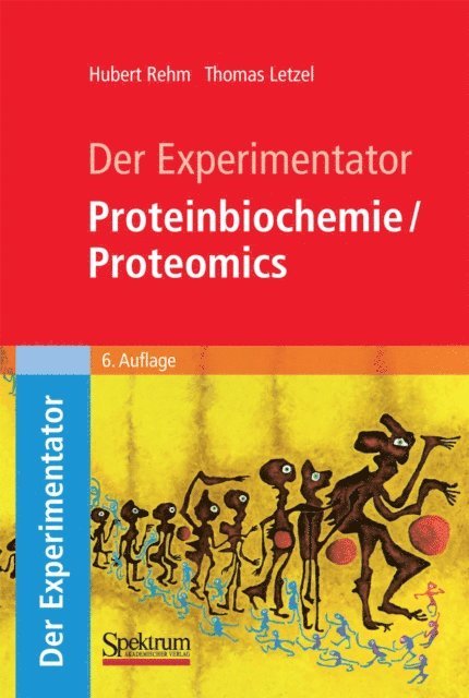 Thomas Letzel, Hubert Rehm - Der Experimentator: Proteinbiochemie/Proteomics, E-bok