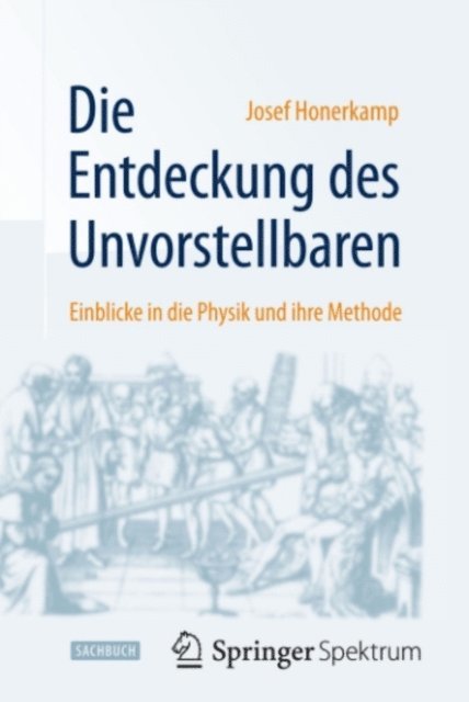 Josef Honerkamp - Die Entdeckung des Unvorstellbaren, E-bok