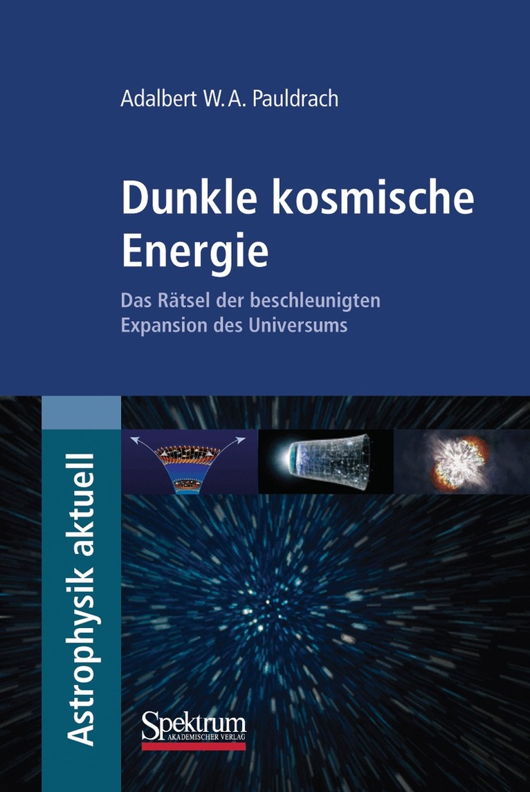 Adalbert Pauldrach, Andreas Burkert - Dunkle Kosmische Energie: Das Rätsel Der Beschleunigten Expansion Des Universums, Häftad