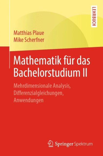 Mike Scherfner, Matthias Plaue - Mathematik für das Bachelorstudium II, E-bok