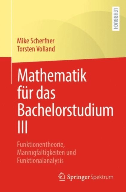 Torsten Volland, Mike Scherfner - Mathematik für das Bachelorstudium III, E-bok
