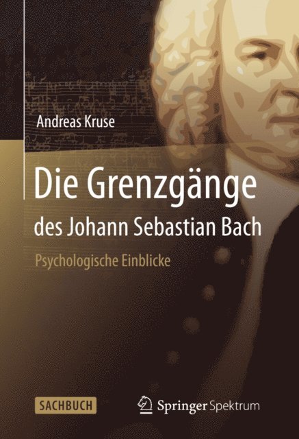 Andreas Kruse - Die Grenzgänge des Johann Sebastian Bach, E-bok
