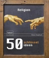 Peter Stanford - 50 Schlüsselideen Religion, Inbunden