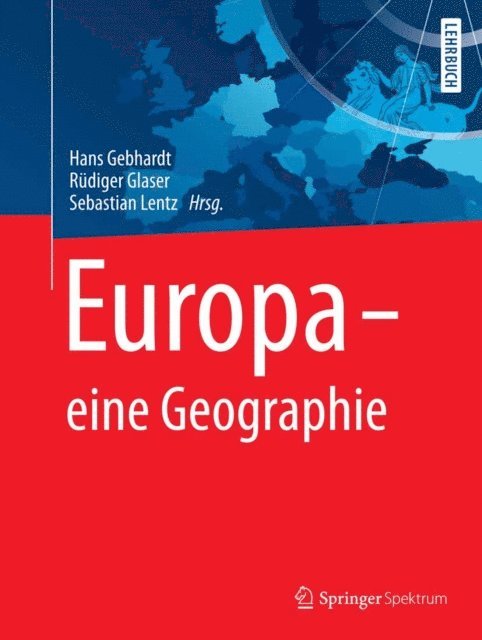 Sebastian Lentz, Rudiger Glaser, Hans Gebhardt - Europa - eine Geographie, E-bok