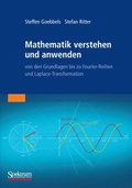 Mathematik verstehen und anwenden ? von den Grundlagen bis zu Fourier-Reihen und Laplace-Transformation