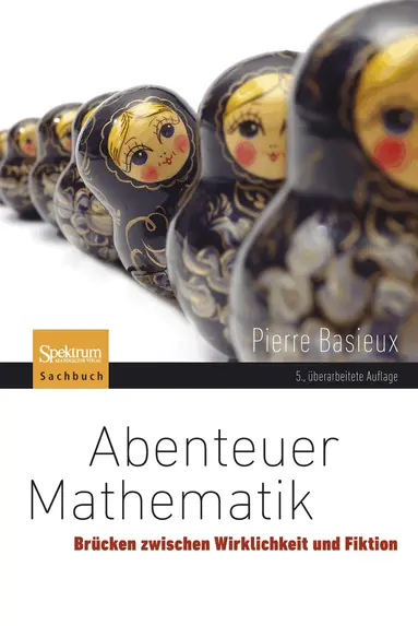 Abenteuer Mathematik: Brücken Zwischen Wirklichkeit Und Fiktion