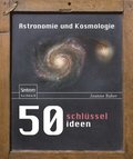 50 Schlsselideen Astronomie und Kosmologie