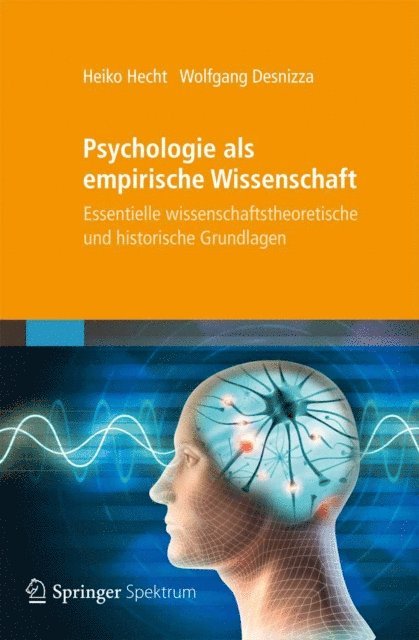 Wolfgang Desnizza, Heiko Hecht - Psychologie als empirische Wissenschaft, E-bok