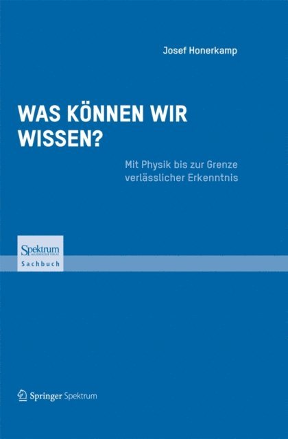 Josef Honerkamp - Was können wir wissen?, E-bok