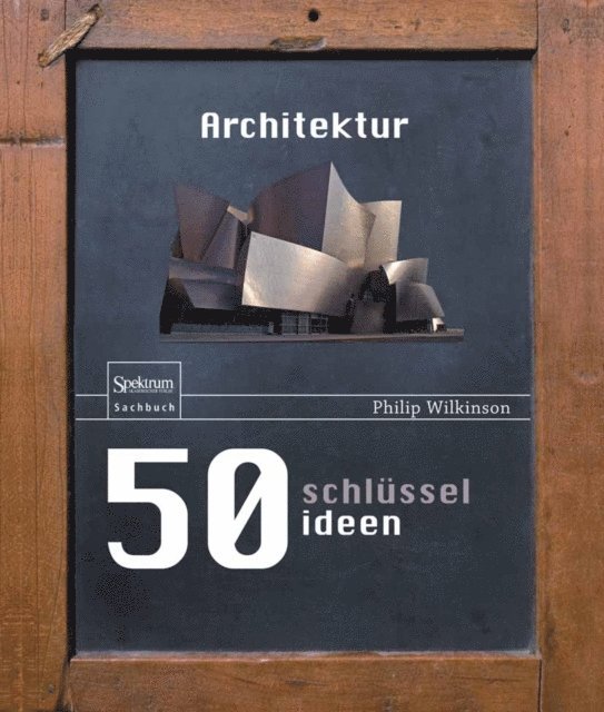 Philip Wilkinson - 50 Schlüsselideen Architektur, E-bok