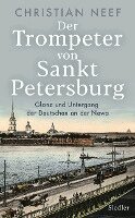 Christian Neef - Der Trompeter von Sankt Petersburg, Inbunden