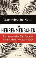Bartholomäus Grill - Wir Herrenmenschen, Inbunden