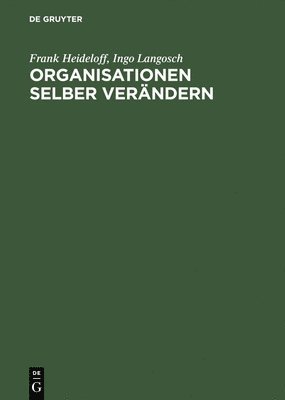 Frank Heideloff, Ingo Langosch - Organisationen selber verändern, Inbunden