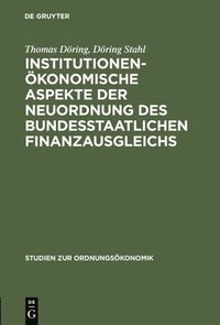 Institutionenkonomische Aspekte Der Neuordnung Des Bundesstaatlichen Finanzausgleichs