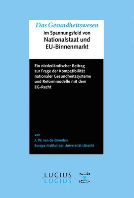 Johan W Van De Gronden - Gesundheitswesen im Spannungsfeld von Nationalstaat und EU-Binnenmarkt, Inbunden. Tillgänglighet: Lägg i varukorg