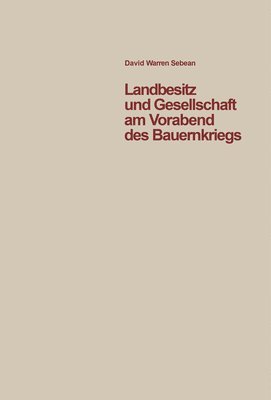 David W. Sabean - Landbesitz und Gesellschaft am Vorabend des Bauernkriegs, Inbunden