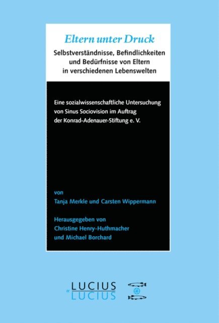 Carsten Wippermann, Tanja Merkle, Michael Borchard, Christine Henry-Huthmacher - Eltern unter Druck, E-bok