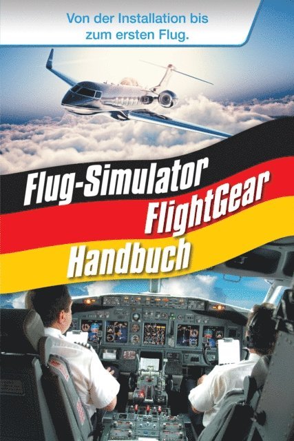 Rene Gabler - Flug-Simulator FlightGear Handbuch, E-bok