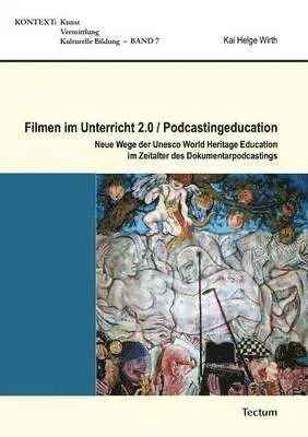 Kai Helge Wirth - Filmen im Unterricht 2.0/Podcastingeducation, Häftad. Tillgänglighet: Lägg i varukorg