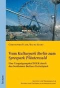 Vom 'Kulturpark Berlin' Zum 'Spreepark Planterwald': Eine Vergnugungskultour Durch Den Beruhmten Berliner Freizeitpark