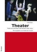 Theater: Texte Von Und Uber Falk Richter 2000-2012