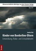 Kinder Von Borderline-Eltern: Entwicklung, Risiko- Und Schutzfaktoren