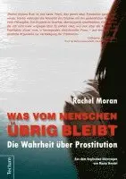 Rachel Moran - Was vom Menschen übrig bleibt, Häftad. Tillgänglighet: Lägg i varukorg