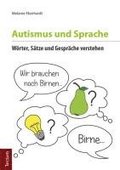 Autismus Und Sprache: Worter, Satze Und Gesprache Verstehen
