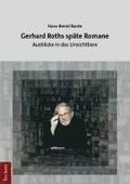 Gerhard Roths Spate Romane: Ausblicke in Das Unsichtbare