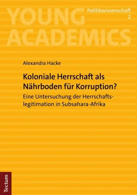 Alexandra Hacke - Koloniale Herrschaft als Nährboden für Korruption?, E-bok. Tillgänglighet: Lägg i varukorg