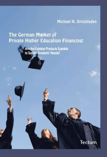 Michael Strickfaden - German Market of Private Higher Education Financing, E-bok. Tillgänglighet: Lägg i varukorg