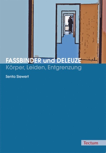 Senta Siewert - Fassbinder und Deleuze - Körper, Leiden, Entgrenzung, E-bok